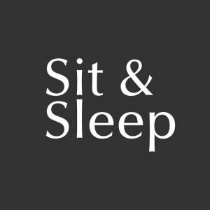 Sit & Sleep